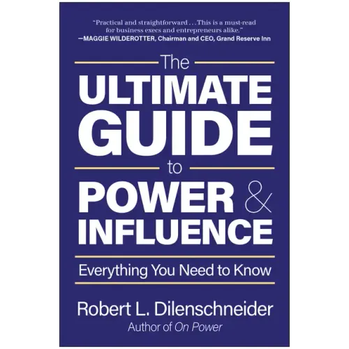 The Ultimate Guide to Power & Influence: Everything You Need to Know