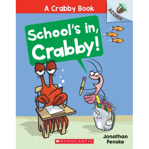 School's In, Crabby!: An Acorn Book (a Crabby Book #5)