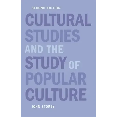 Cultural Studies and the Study of Popular Culture