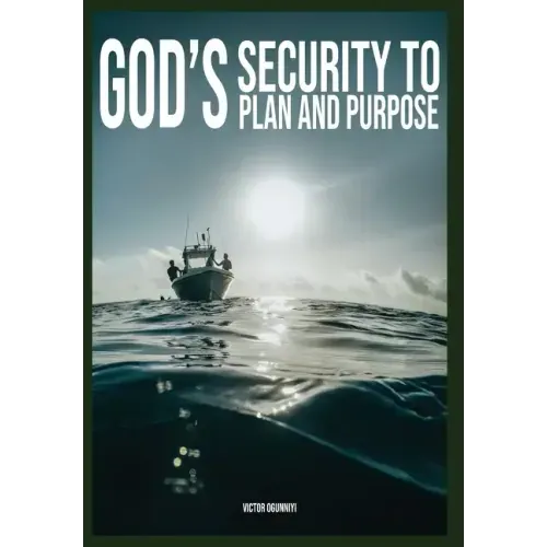 God's Security To Plan and Purpose
