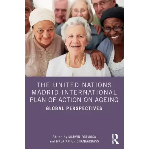 The United Nations Madrid International Plan of Action on Ageing: Global Perspectives
