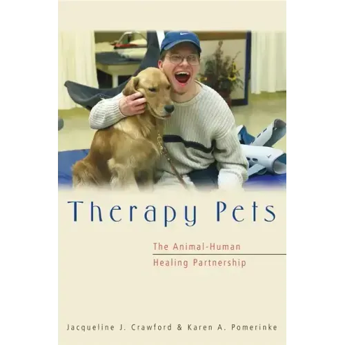 Therapy Pets: The Animal-Human Healing Partnership