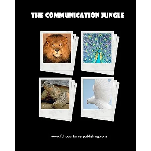 The Communication Jungle: Understanding Yourself and Others