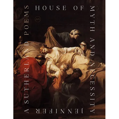 House of Myth and Necessity: Poems