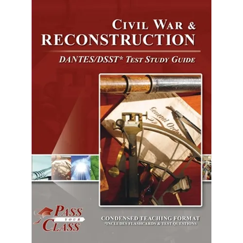 Civil War and Reconstruction DANTES/DSST Test Study Guide