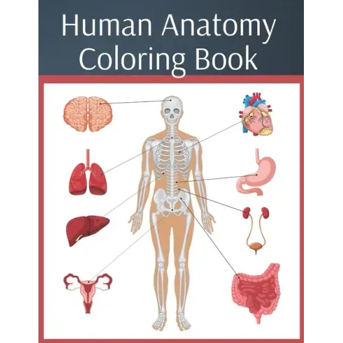 Human Anatomy Coloring Book: colouring workbook medical physiology study guide