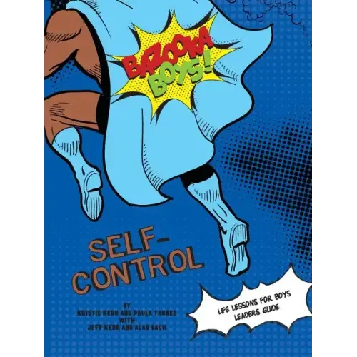 Bazooka Boy's, Self Control Leaders Guide
