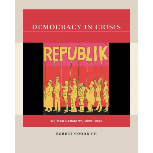 Democracy in Crisis: Weimar Germany, 1929-1932