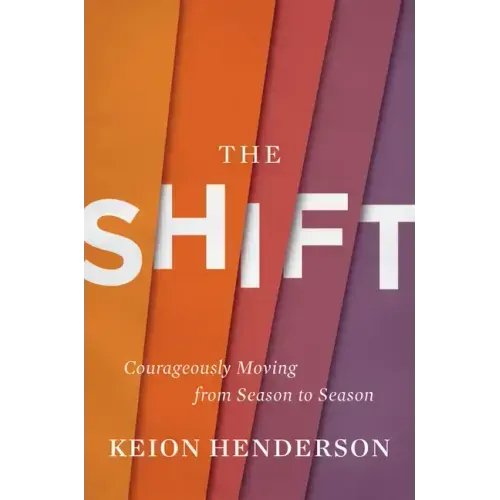 The Shift: Courageously Moving from Season to Season