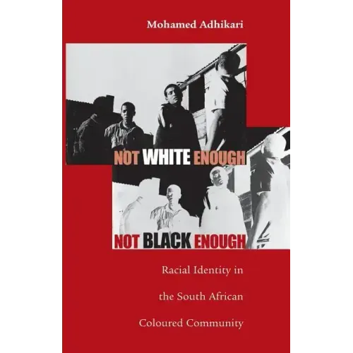 Not White Enough, Not Black Enough: Racial Identity in the South African Coloured Community