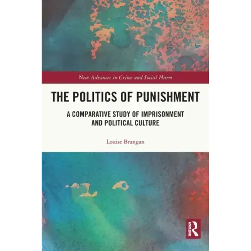 The Politics of Punishment: A Comparative Study of Imprisonment and Political Culture