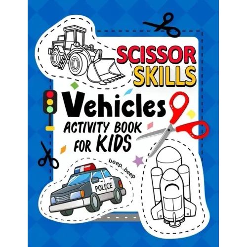 Vehicles Scissor Skills Activity Book For Kids: Coloring and Cutting Practice for Boy and Girls