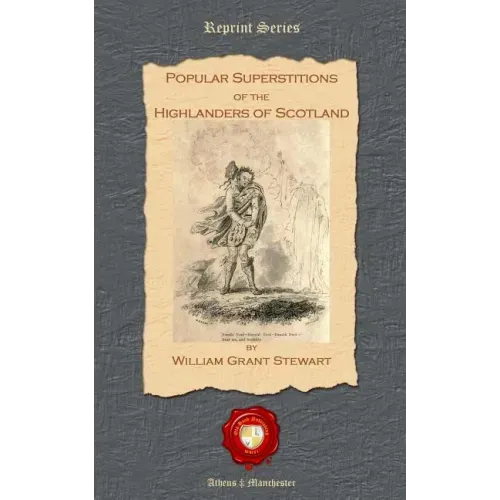 Popular Superstitions of the Highlanders of Scotland