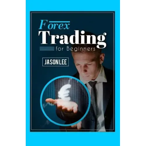 Forex Trading For Beginners: 25 Profit Building Tips that will Improve your Forex Trading