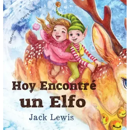 Hoy Encontré un Elfo: Una mágica historia de Navidad sobre la amistad y el poder de la imaginación
