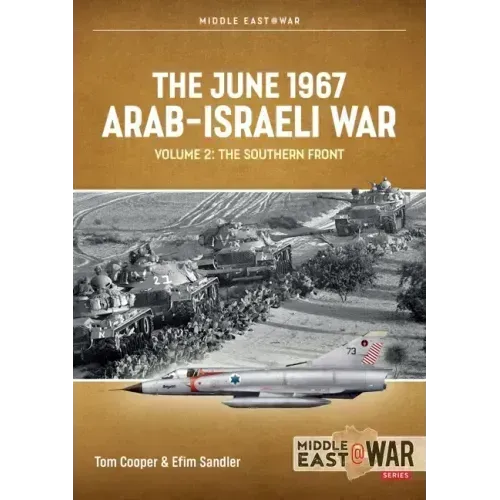 The June 1967 Arab-Israeli War: Volume 2: The Southern Front