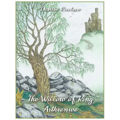 The Willow of King Arthrenwe