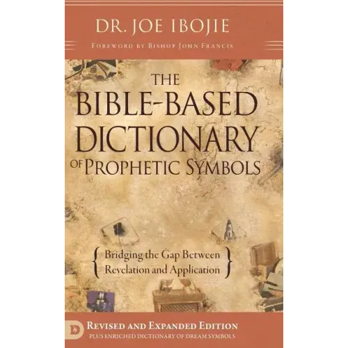 The Bible Based Dictionary of Prophetic Symbols