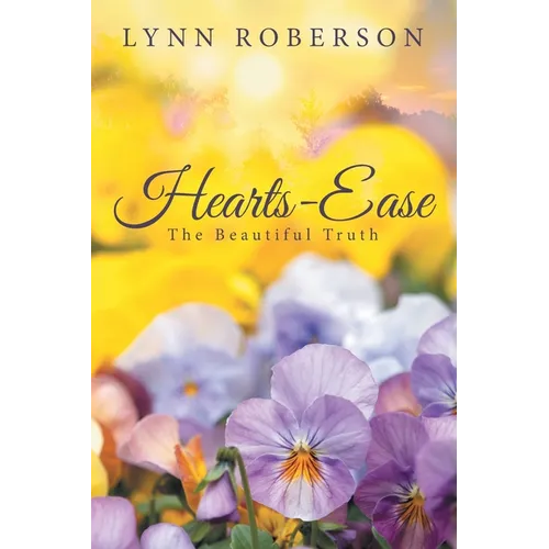 Hearts-Ease: The Beautiful Truth