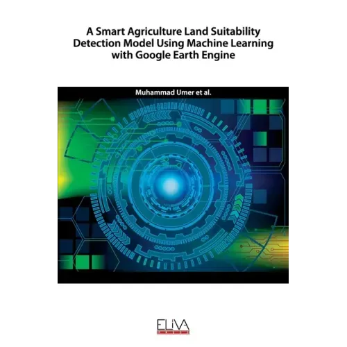 A Smart Agriculture Land Suitability Detection Model Using Machine Learning with Google Earth Engine