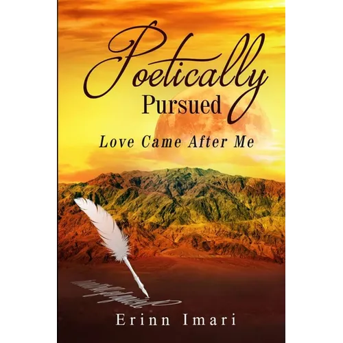 Poetically Pursued: Love Came After Me