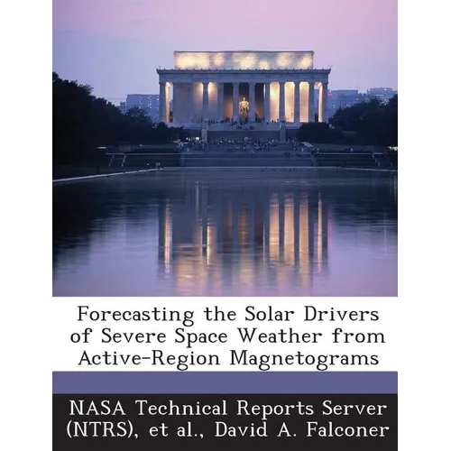 Forecasting the Solar Drivers of Severe Space Weather from Active-Region Magnetograms