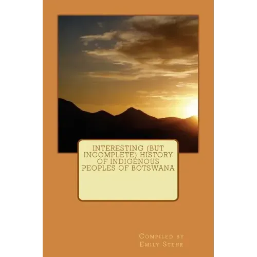 Interesting (but Incomplete) History of Indigenous Peoples of Botswana