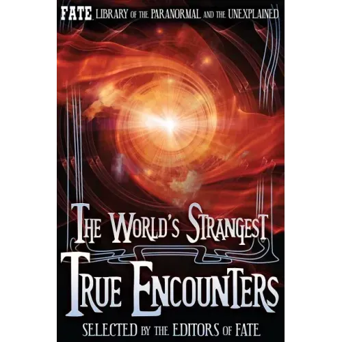 The World's Strangest True Encounters