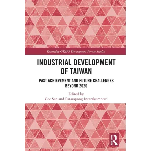 Industrial Development of Taiwan: Past Achievement and Future Challenges Beyond 2020