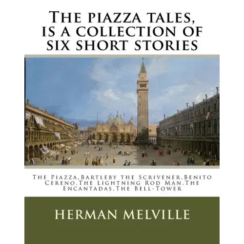 The piazza tales, is a collection of six short stories by American writer Herman: The Piazza, Bartleby the Scrivener, Benito Cereno, The Lightning Rod