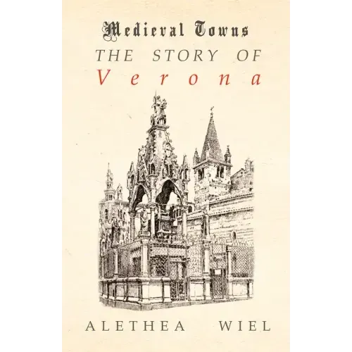 The Story of Verona (Medieval Towns Series)
