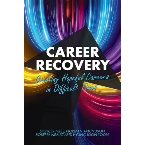 Career Recovery: Creating Hopeful Careers in Difficult Times