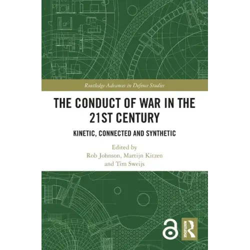 The Conduct of War in the 21st Century: Kinetic, Connected and Synthetic