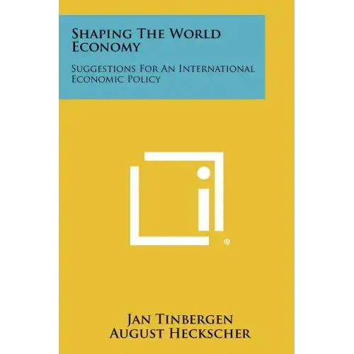 Shaping the World Economy: Suggestions for an International Economic Policy