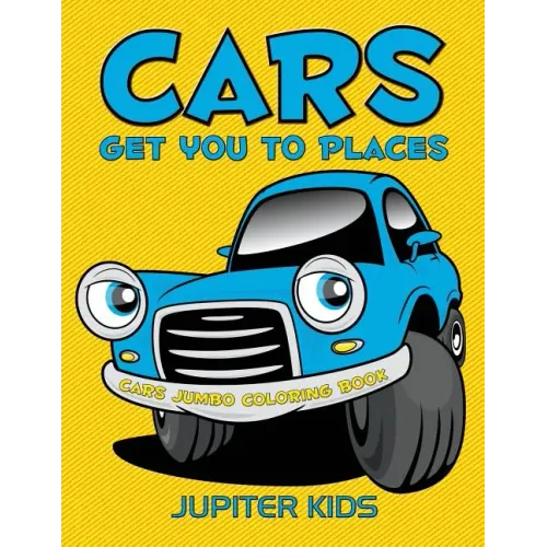 Cars Get You To Places: Cars Jumbo Coloring Book