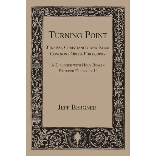 Turning Point: Judaism, Christianity, and Islam Confront Greek Philosophy