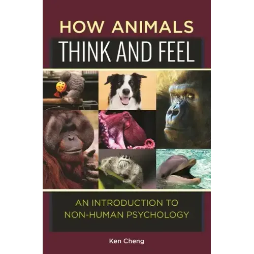 How Animals Think and Feel: An Introduction to Non-Human Psychology