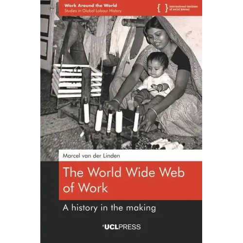 The World Wide Web of Work: A history in the making
