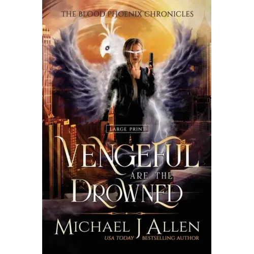 Vengeful are the Drowned: A Completed Angel War Urban Fantasy