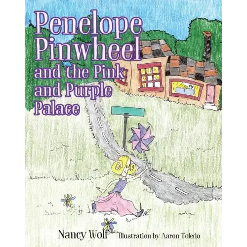Penelope Pinwheel and the Pink and Purple Palace