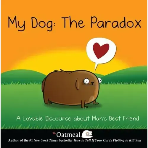 My Dog: The Paradox: A Lovable Discourse about Man's Best Friend Volume 3