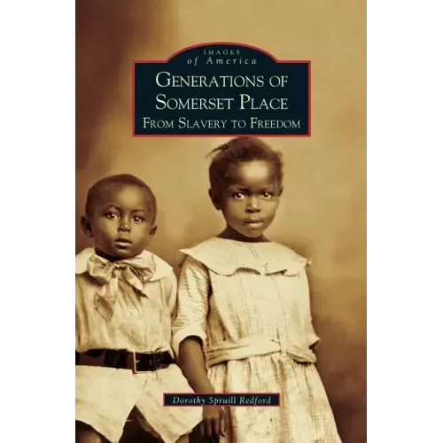 Generations of Somerset Place: From Slavery to Freedom