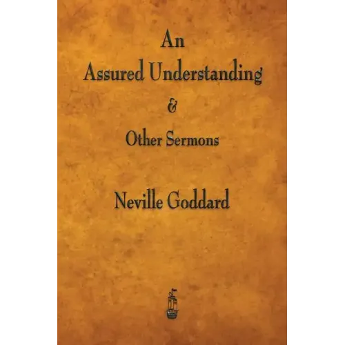 An Assured Understanding & Other Sermons