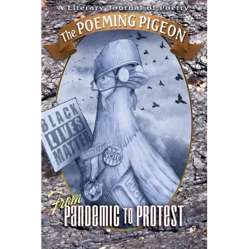 The Poeming Pigeon: From Pandemic to Protest