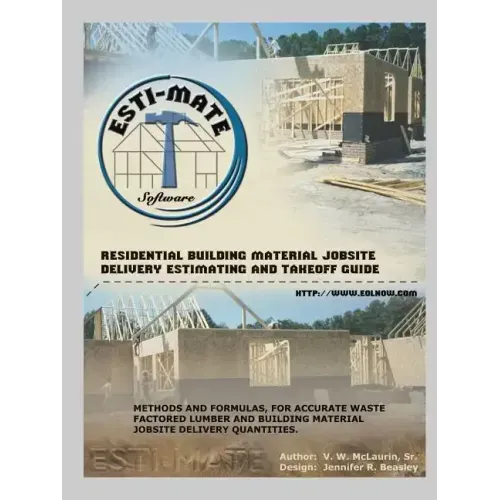 Residential Building Material Jobsite, Delivery, Estimating and Takeoff Guide