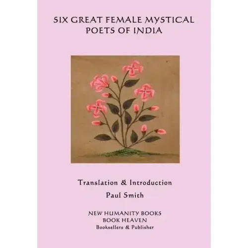 Six Great Female Mystical Poets of India