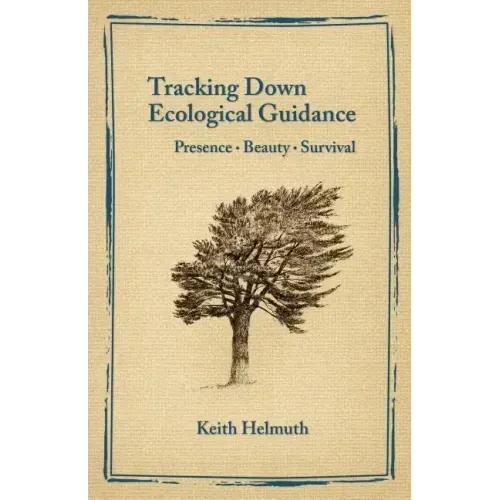Tracking Down Ecological Guidance: Presence, Beauty, Survival