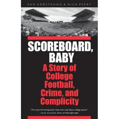 Scoreboard, Baby: A Story of College Football, Crime, and Complicity
