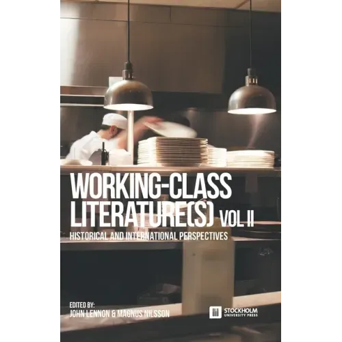 Working-Class Literature(s): Historical and International Perspectives. Volume 2
