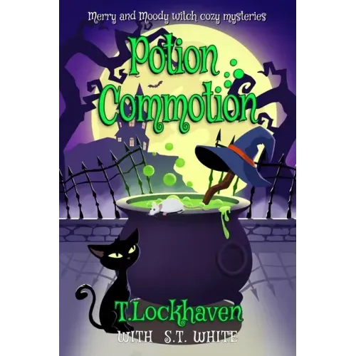 Potion Commotion (Book 1): Merry and Moody Witch Cozy Mysteries
